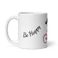 Taza blanca brillante be happy